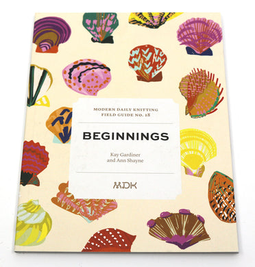 Modern Daily Knitting Field Guide No. 18: Beginnings