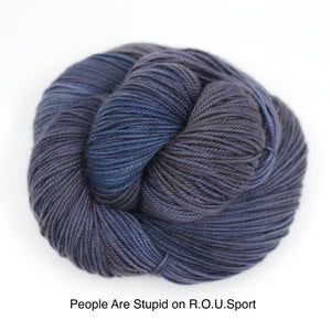 People Are Particularly Stupid Today; I Cannot Speak To Any More Of Them. (Dyed to Order)